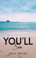 You'll See