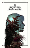 Girl Who Could Walk Through Walls