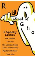 R u afraid of ghosts?
