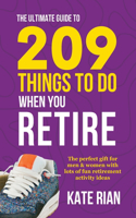 Ultimate Guide to 209 Things to Do When You Retire - The perfect gift for men & women with lots of fun retirement activity ideas