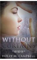 Without Curtains