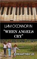 Liam O'Connor in 'When Angels Cry'