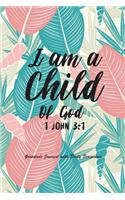 Gratitude Journal with Daily Scriptures I Am A Child Of God