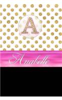 Anabelle: Personalized Lined Journal Diary Notebook 150 Pages, 6" X 9" (15.24 X 22.86 CM), Durable Soft Cover