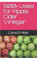500+ Uses for Apple Cider Vinegar