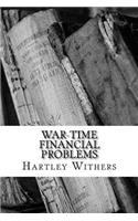 War-Time Financial Problems