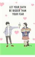 Let Your Faith Be Bigger Than Your Fear