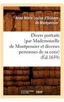 Divers Portraits [Par Mademoiselle de Montpensier Et Diverses Personnes de Sa Cour] (Éd.1659)