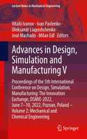 Advances in Design, Simulation and Manufacturing V