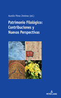 Patrimonio Filológico: Contribuciones Y Nuevas Perspectivas