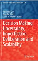 Decision Making: Uncertainty, Imperfection, Deliberation and Scalability