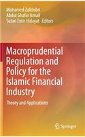 Macroprudential Regulation and Policy for the Islamic Financial Industry