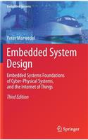 Embedded System Design: Embedded Systems Foundations of Cyber-Physical Systems, and the Internet of Things