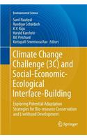 Climate Change Challenge (3c) and Social-Economic-Ecological Interface-Building