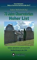 70 Jahre Observatorium Hoher List - Sieben Jahrzehnte astronomische Beobachtung in der Eifel.