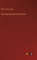 Die Umdeutschung fremder Wörter
