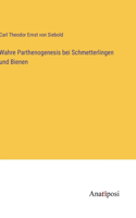 Wahre Parthenogenesis bei Schmetterlingen und Bienen