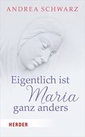 Eigentlich Ist Maria Ganz Anders