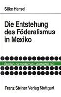 Die Entstehung Des Foderalismus in Mexiko