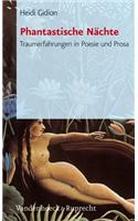 Phantastische Nachte: Traumerfahrungen in Poesie Und Prosa