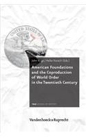 American Foundations and the Coproduction of World Order in the Twentieth Century