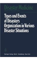 Types and Events of Disasters Organization in Various Disaster Situations