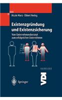 Existenzgründung Und Existenzsicherung: Vom Unternehmenskonzept Zum Erfolgreichen Unternehmen