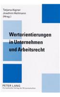 Wertorientierungen in Unternehmen Und Arbeitsrecht