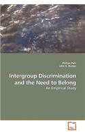 Intergroup Discrimination and the Need to Belong