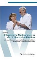 Pflegerische Maßnahmen in der Schluckrehabilitation