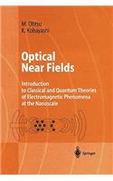 Optical Near Fields: Introduction to Classical and Quantum Theories of Electromagnetic Phenomena at the Nanoscale