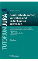 Gesetzestexte suchen, verstehen und in der Klausur anwenden