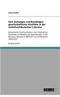 Vom Aufzeigen und Bewältigen gesellschaftlicher Konflikte in der mittelhochdeutschen Literatur