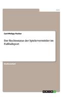 Der Rechtsstatus der Spielervermittler im Fußballsport