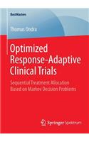 Optimized Response-Adaptive Clinical Trials