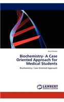 Biochemistry- A Case Oriented Approach for Medical Students