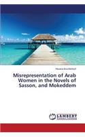 Misrepresentation of Arab Women in the Novels of Sasson, and Mokeddem
