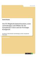 EU-Mitgliedschaftsreferendum, seine Auswirkungen und Effekte für die Europäische Union und das Vereinigte Königreich: Der Brexit. Ökonomische Auswirkungen auf die europäische Wirtschaft