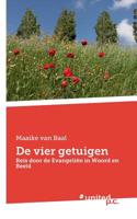 De vier getuigen: Reis door de Evangeliën in Woord en Beeld