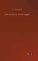 The Crew of the Water Wagtail