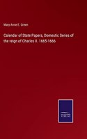 Calendar of State Papers, Domestic Series of the reign of Charles II. 1665-1666