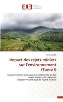 Impact Des Rejets Miniers Sur l'Environnement (Tome I)