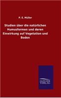 Studien über die natürlichen Humusformen und deren Einwirkung auf Vegetation und Boden