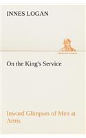 On the King's Service Inward Glimpses of Men at Arms