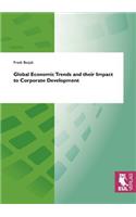 Global Economic Trends and their Impact to Corporate Development: (English)
