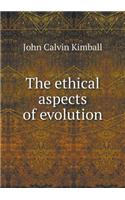 The Ethical Aspects of Evolution