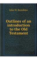 Outlines of an Introduction to the Old Testament