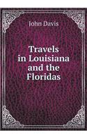 Travels in Louisiana and the Floridas