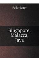 Singapore, Malacca, Java