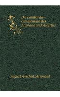 Die Lombarda-Commentare Des Ariprand Und Albertus